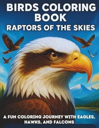 Birds Coloring Book: Raptors of the Skies: A Fun Coloring Journey with Eagles, Hawks, and Falcons (Animal Coloring Series)