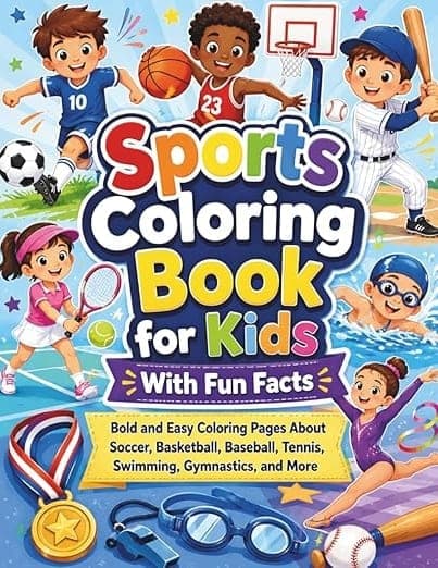 Sports Coloring Book for Kids With Fun Facts: Bold and Easy Coloring Pages About Soccer, Basketball, Baseball, Tennis, Swimming, Gymnastics, and More